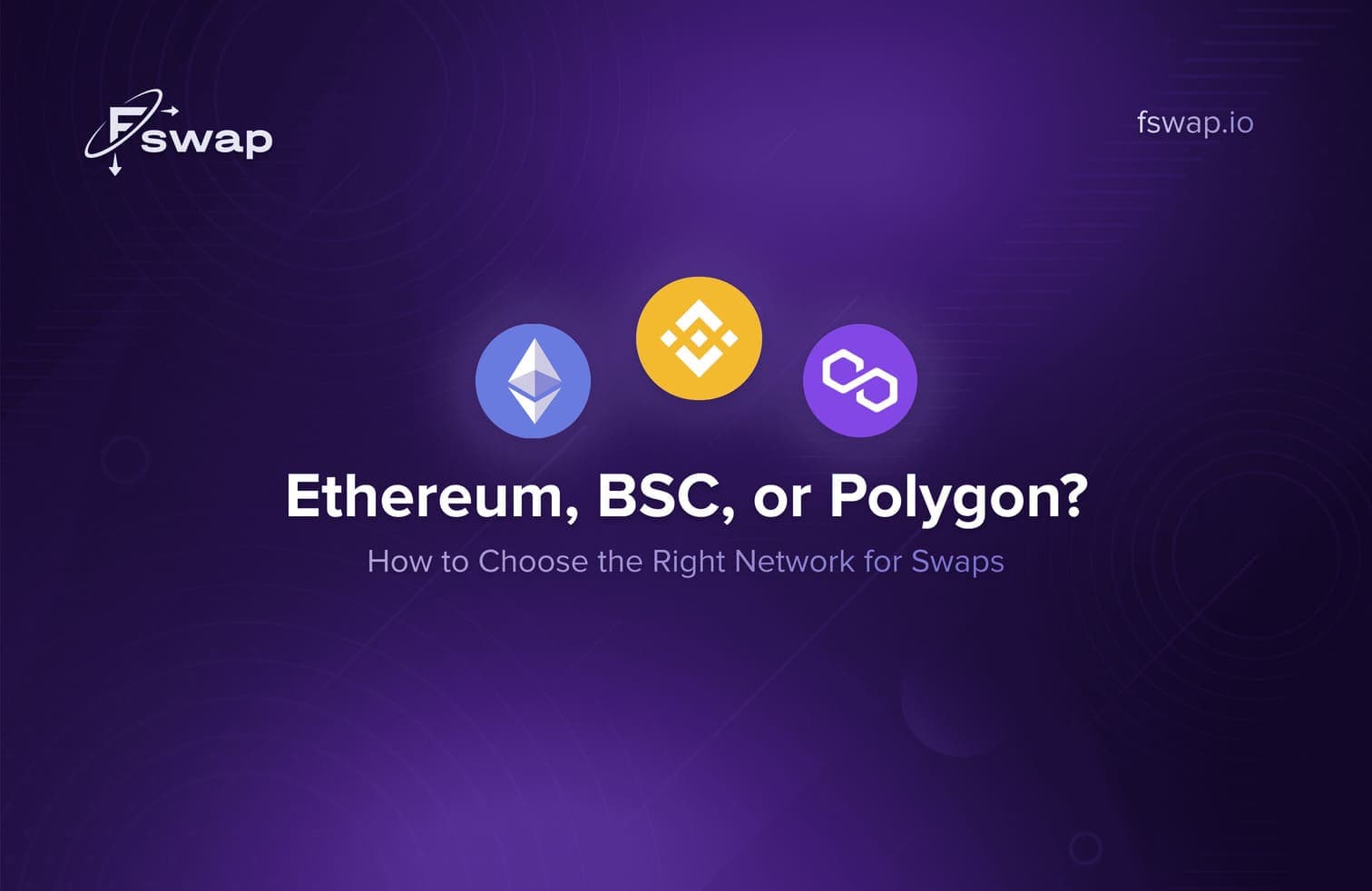 How to Choose the Right Network for Swaps: Comparing Ethereum, BSC, and Polygon