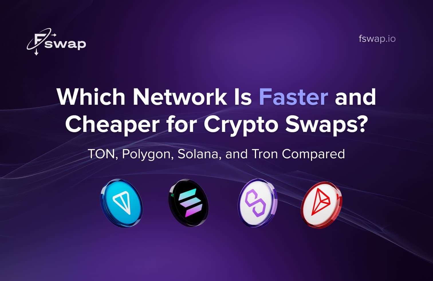 TON vs Solana, Polygon vs Tron, cheapest blockchain for crypto swaps, fastest blockchain transactions, crypto network fees comparison, blockchain speed comparison, low fee crypto networks, TON Polygon Solana Tron, best network for token exchange, crypto swap networks