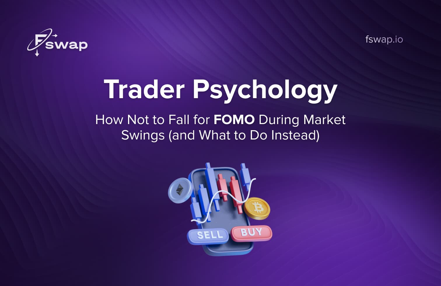 trader psychology, FOMO, fear of missing out, emotional trading, crypto FOMO, crypto trading, trading psychology, crypto trader mindset, how to avoid FOMO, FOMO trading mistakes, crypto market volatility, emotional control in trading, market psychology, trading discipline, risk management, crypto investment strategy, crypto trading tips, mental health for traders, market swings, crypto trading emotions, crypto market psychology, crypto exchange, Fswap, secure crypto swap, quick crypto exchange, crypto trading plan, how to manage emotions in trading, crypto volatility, crypto investing mindset, stay calm during market swings, avoid impulsive trading, crypto trading behavior, long-term crypto strategy, crypto profits psychology, trading without emotion, managing FOMO in crypto, crypto trader tips 2025, cryptocurrency education
