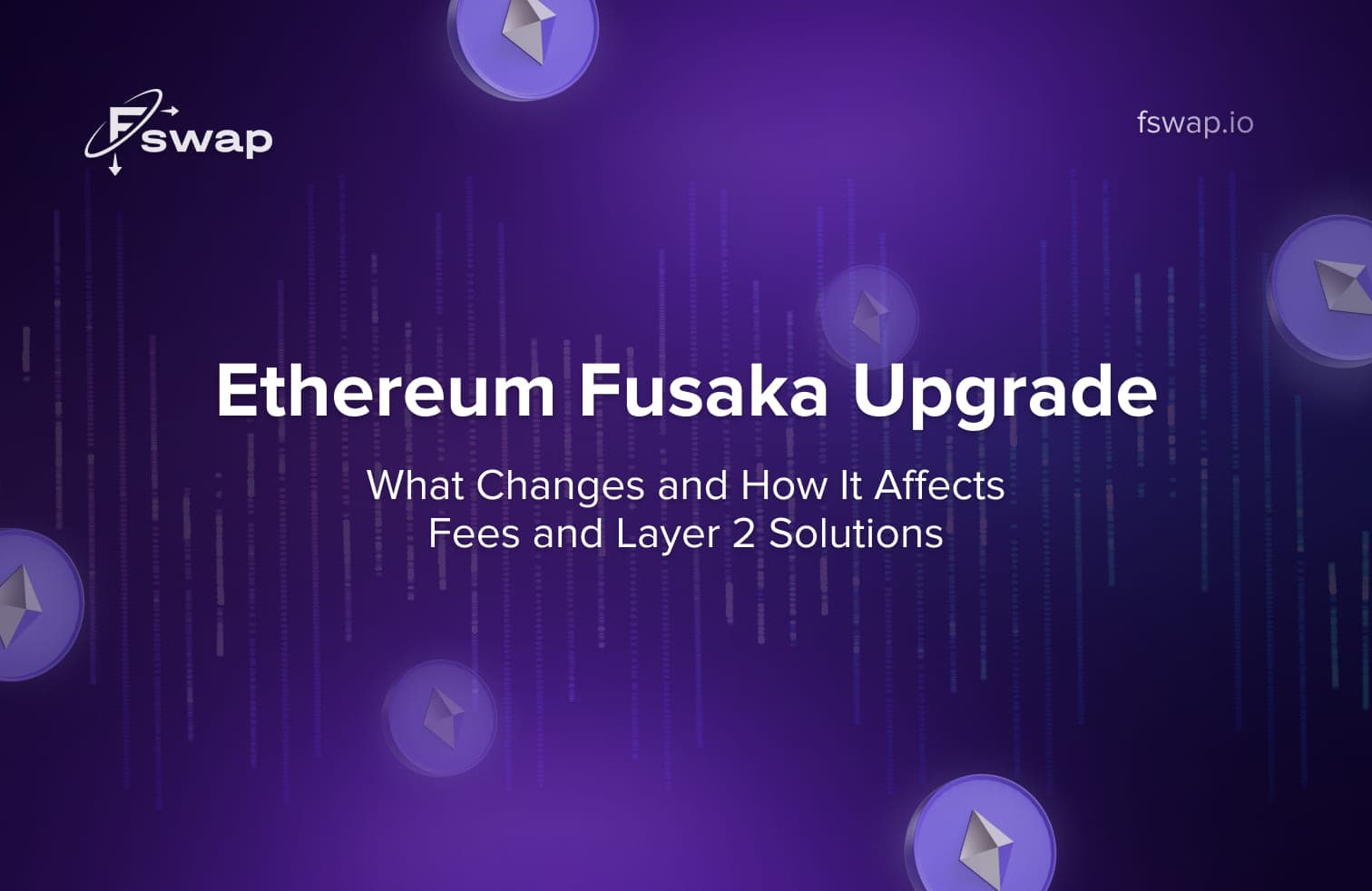 Ethereum Fusaka upgrade, Ethereum Fusaka update, Ethereum network upgrade, Ethereum fees, Ethereum gas fees, Layer 2 solutions, Ethereum L2, rollups Ethereum, Ethereum scalability, Ethereum roadmap, Ethereum transaction costs, Ethereum ecosystem