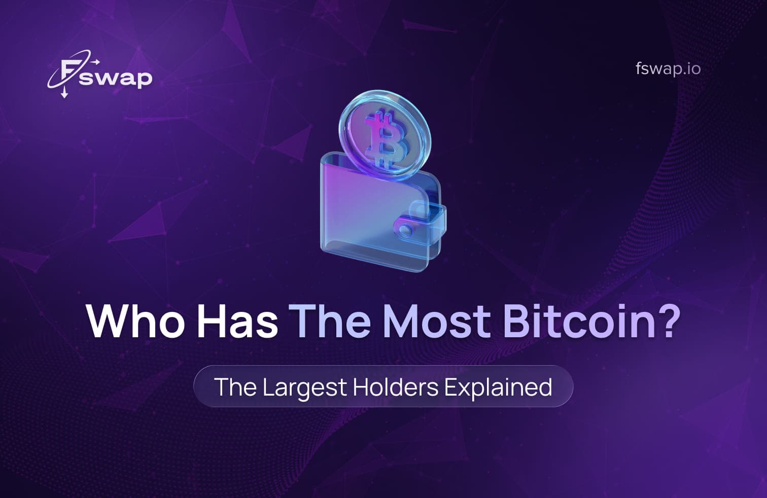 who has the most bitcoin, largest bitcoin holders, bitcoin whales, satoshi nakamoto bitcoin holdings, how much bitcoin does satoshi have, microstrategy bitcoin holdings, governments holding bitcoin, U.S. bitcoin seizures, el salvador bitcoin adoption, bitcoin ownership distribution, bitcoin pseudonymous ownership, blockchain transparency, bitcoin concentration risk, crypto market influence of whales, capital rotation in crypto, crypto-to-crypto exchange, Fswap, bitcoin liquidity movement