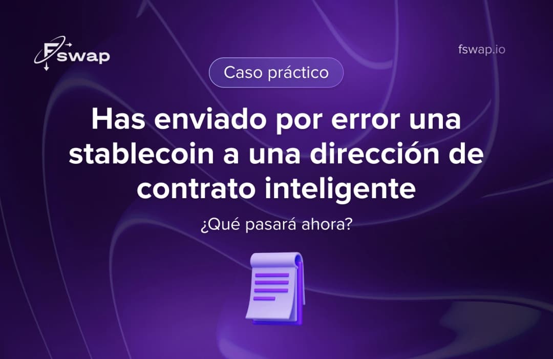 Caso práctico: enviaste por error una stablecoin a la dirección de un smart contract. ¿Qué pasa ahora?