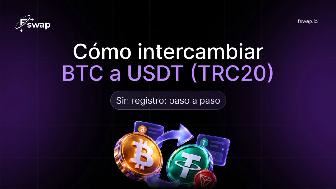 Cómo intercambiar BTC a USDT (TRC20) sin registro: paso a paso