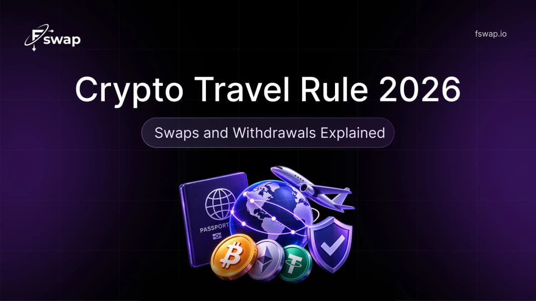 Crypto Travel Rule 2026: Swaps and Withdrawals Explained