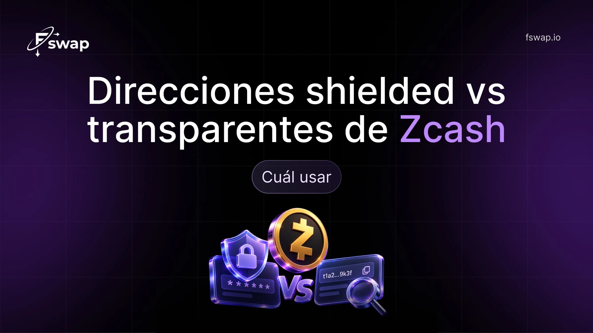 Direcciones shielded vs transparentes de Zcash: cuál usar