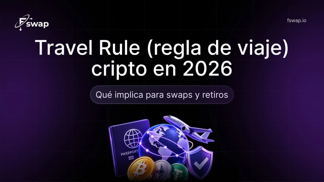 Travel Rule (regla de viaje) cripto en 2026: qué implica para swaps y retiros
