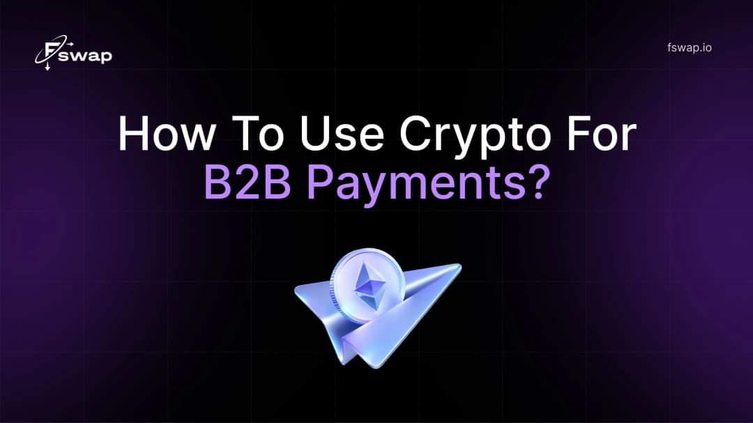 How To Use Crypto For B2B Payments?