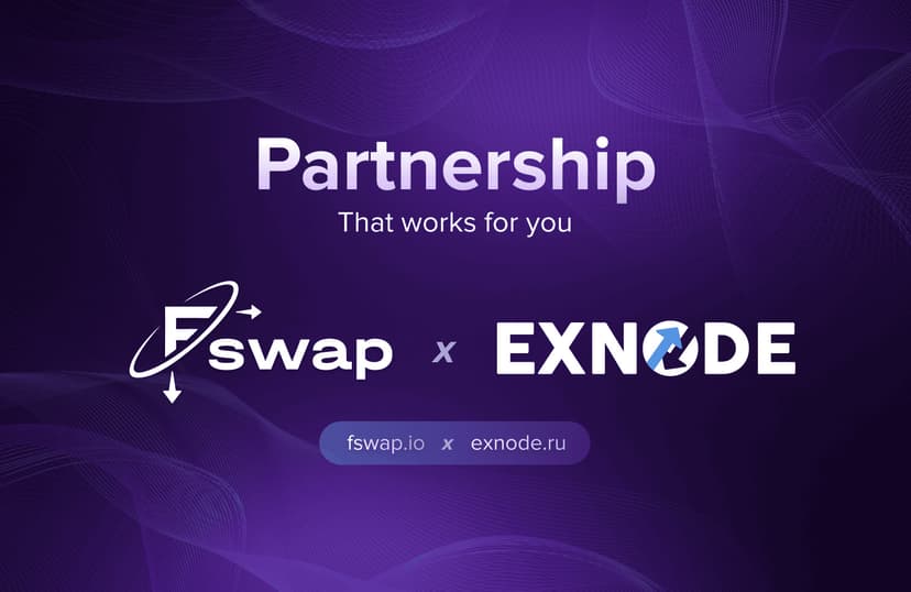 Fswap x Exnode: A Partnership That Works for You