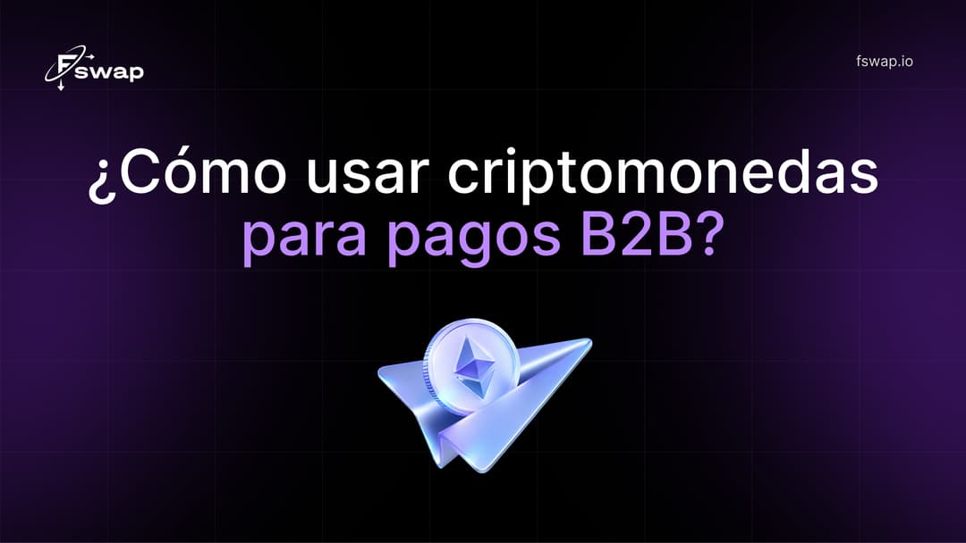 ¿Cómo usar criptomonedas para pagos B2B?